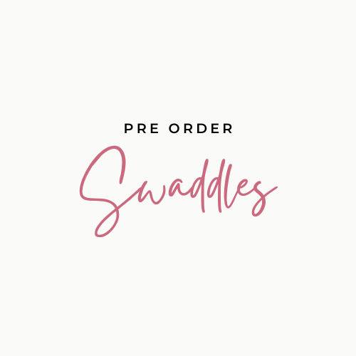Swaddles - PRE ORDER