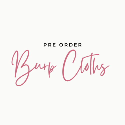 Burp Cloths - PRE ORDER