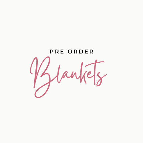 Blankets - PRE ORDER